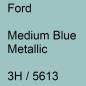 Preview: Ford, Medium Blue Metallic, 3H / 5613.